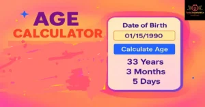 Age Calculator - Calculate Your Exact Age Online
